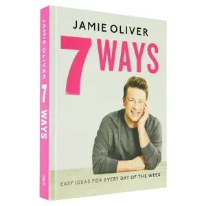 7 Ways: Easy Ideas for Your Favorite Ingredients By Jamie Oliver - Hardback
