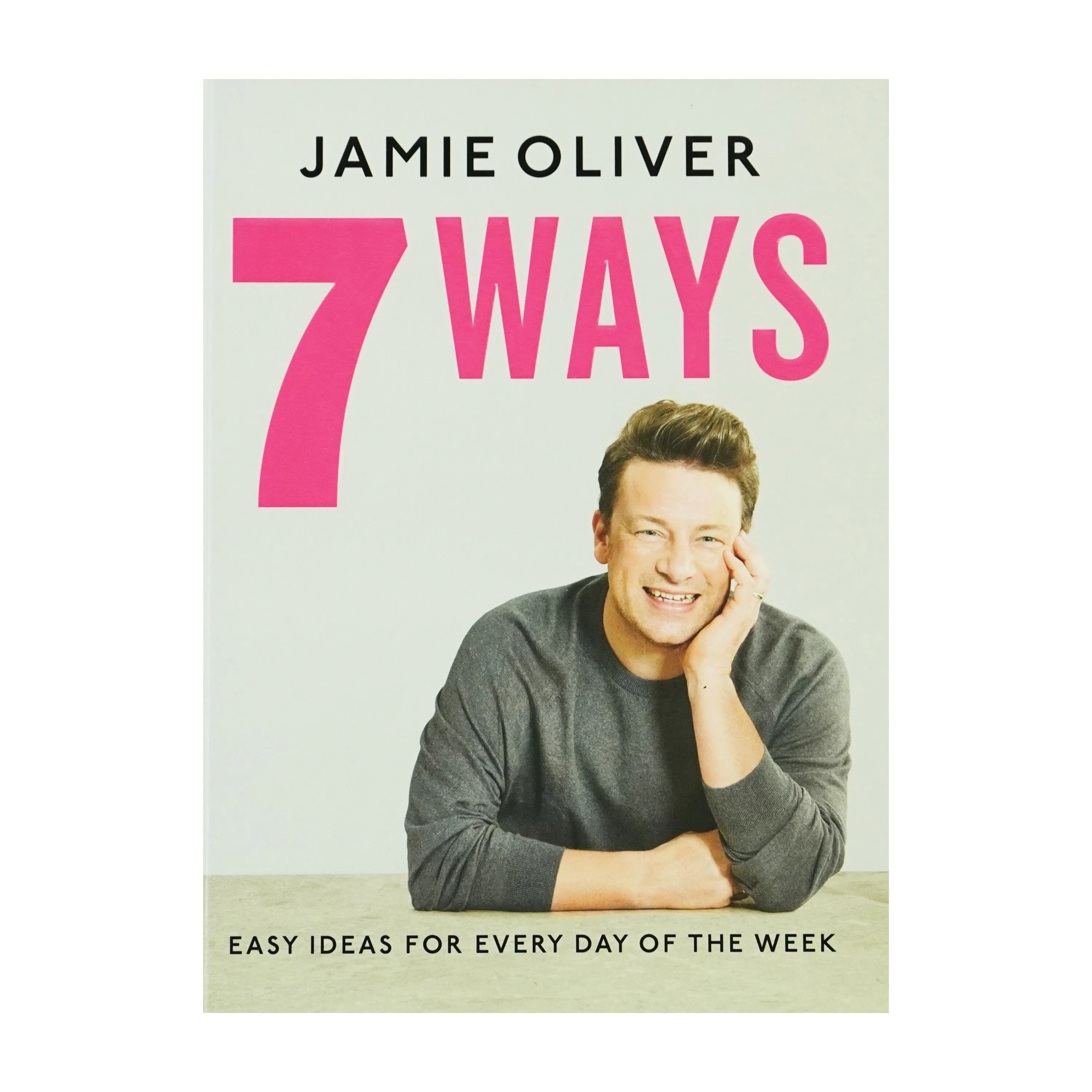 7 Ways: Easy Ideas for Your Favorite Ingredients By Jamie Oliver - Hardback