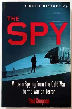 A BRIEF HISTORY OF THE SPY - Paul Simpson