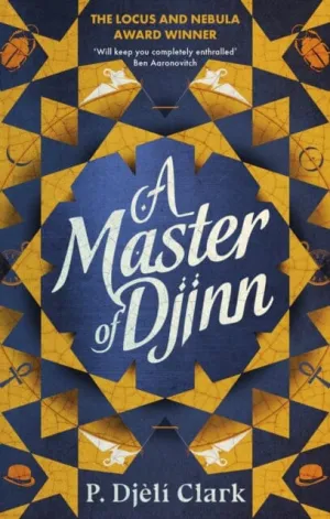 A Master of Djinn  by P. Djeli Clark