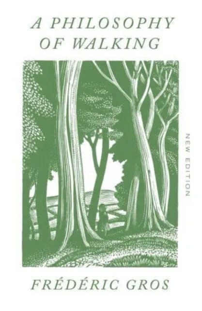 A Philosophy of Walking by Frederic Gros