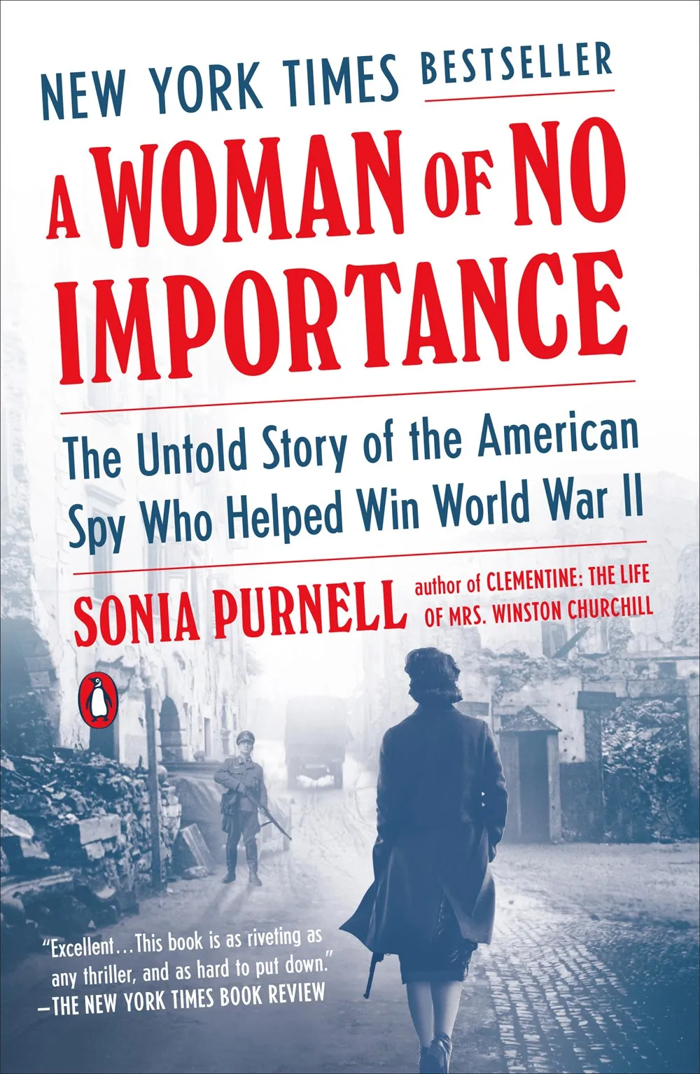 A Woman of No Importance : The Untold Story of the American Spy Who Helped Win World War II Cleary's