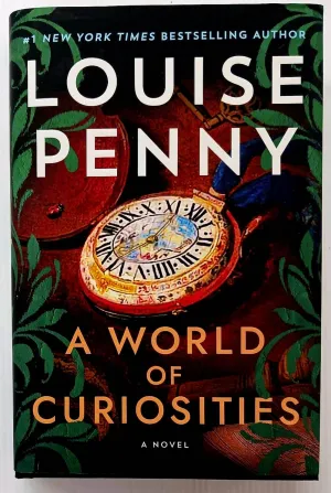 A WORLD OF CURIOSITIES - Louise Penny