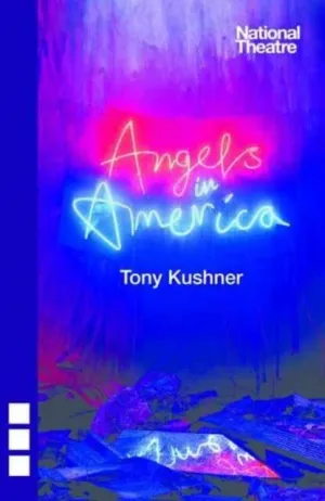 Angels in America by Tony Kushner