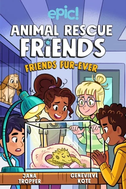 Animal Rescue Friends: Friends Fur-ever by Jana Tropper