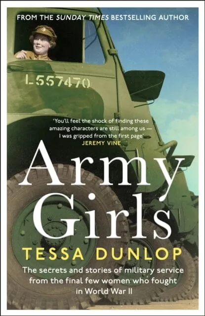 Army Girls  by Tessa Dunlop