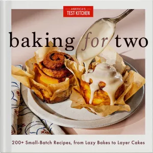 Baking for Two : 200  Small-Batch Recipes, from Lazy Bakes to Layer Cakes Cleary's