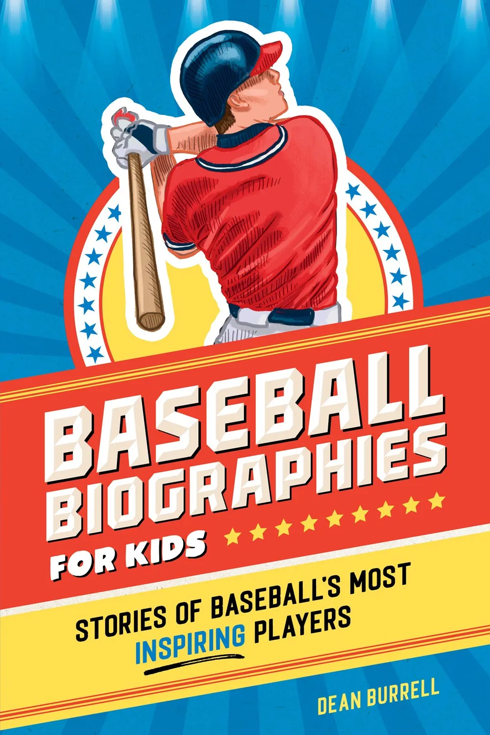 Baseball Biographies for Kids : Stories of Baseball's Most Inspiring Players Cleary's