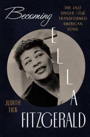 Becoming Ella Fitzgerald : The Jazz Singer Who Transformed American Song Cleary's