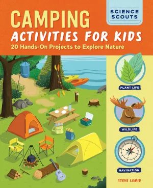 Camping Activities for Kids : 20 Hands-On Projects to Explore Nature Cleary's