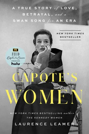 Capote's Women : A True Story of Love, Betrayal, and a Swan Song for an Era Cleary's