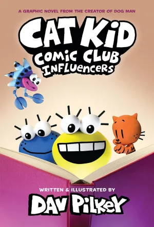 Cat Kid Comic Club: Influencers: A Graphic Novel (Cat Kid Comic Club #5): From the Creator of Dog Man Cleary's