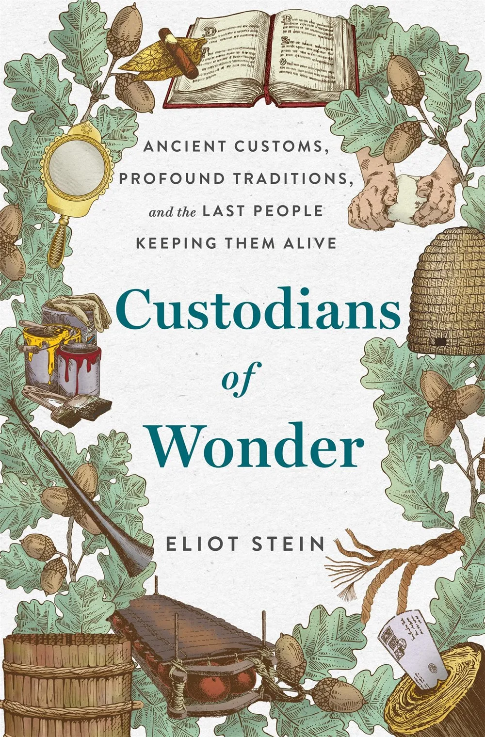 Custodians of Wonder : Ancient Customs, Profound Traditions, and the Last People Keeping Them Alive Cleary's