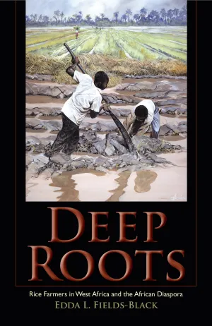 Deep Roots : Rice Farmers in West Africa and the African Diaspora Cleary's