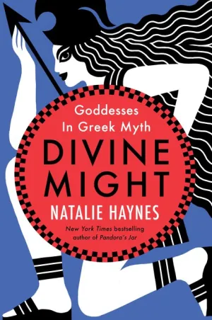 Divine Might : Goddesses in Greek Myth Cleary's
