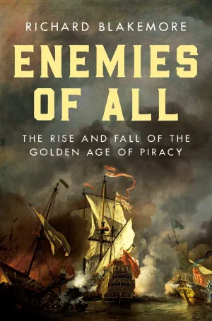 Enemies of All : The Rise and Fall of the Golden Age of Piracy Cleary's