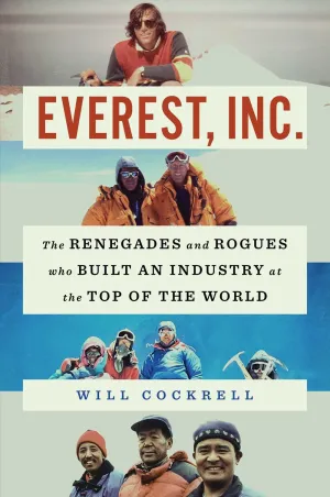 Everest, Inc. : The Renegades and Rogues Who Built an Industry at the Top of the World Cleary's