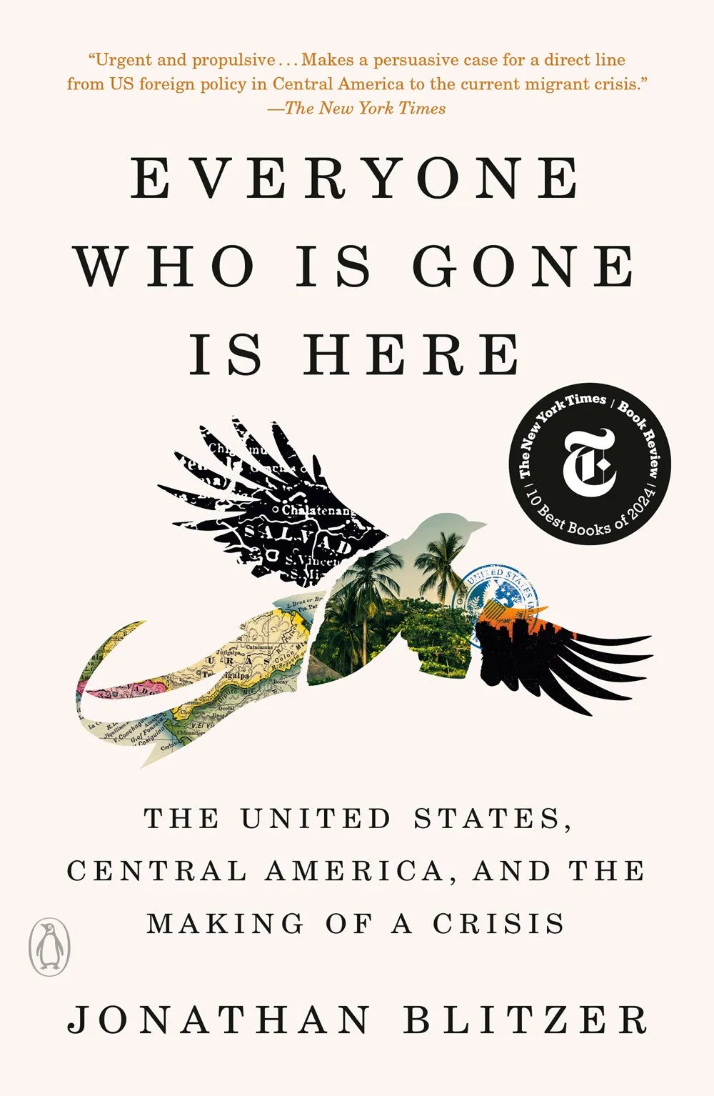 Everyone Who Is Gone Is Here : The United States, Central America, and the Making of a Crisis Cleary's