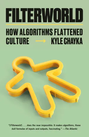 Filterworld : How Algorithms Flattened Culture Cleary's