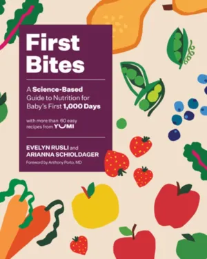 First Bites : A Science-Based Guide to Nutrition for Baby's First 1,000 Days Cleary's