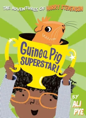 Guinea Pig Superstar! by Ali Pye