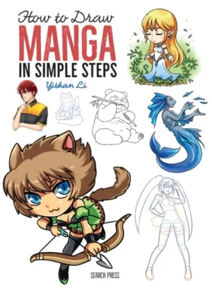 How to Draw: Manga : In Simple Steps by Yishan Li