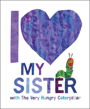 I Love My Sister with The Very Hungry Caterpillar Cleary's