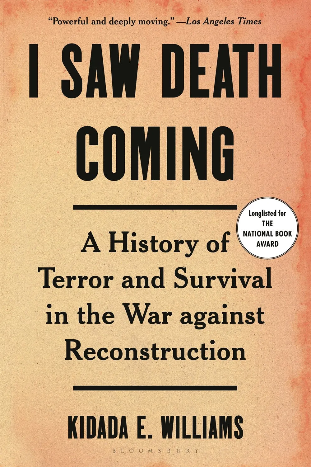 I Saw Death Coming : A History of Terror and Survival in the War Against Reconstruction Cleary's