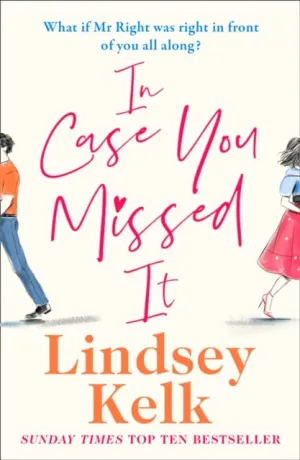 In Case You Missed It by Lindsey Kelk