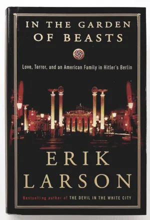 IN THE GARDEN OF BEASTS - Erik Larson