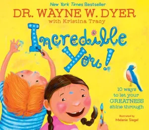 Incredible You! : 10 Ways to Let Your Greatness Shine Through