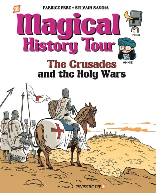 Magical History Tour #4 : The Crusades by Sylvain Savoia