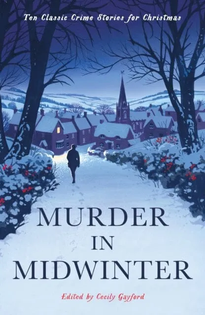 Murder in Midwinter: Ten Classic Crime Stories for Christmas by Various