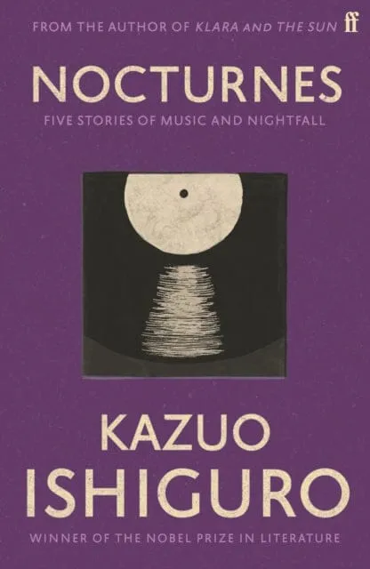 Nocturnes: Five Stories of Music and Nightfall by Kazuo Ishiguro