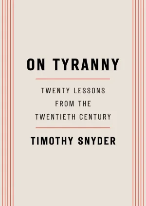 On Tyranny : Twenty Lessons from the Twentieth Century Cleary's
