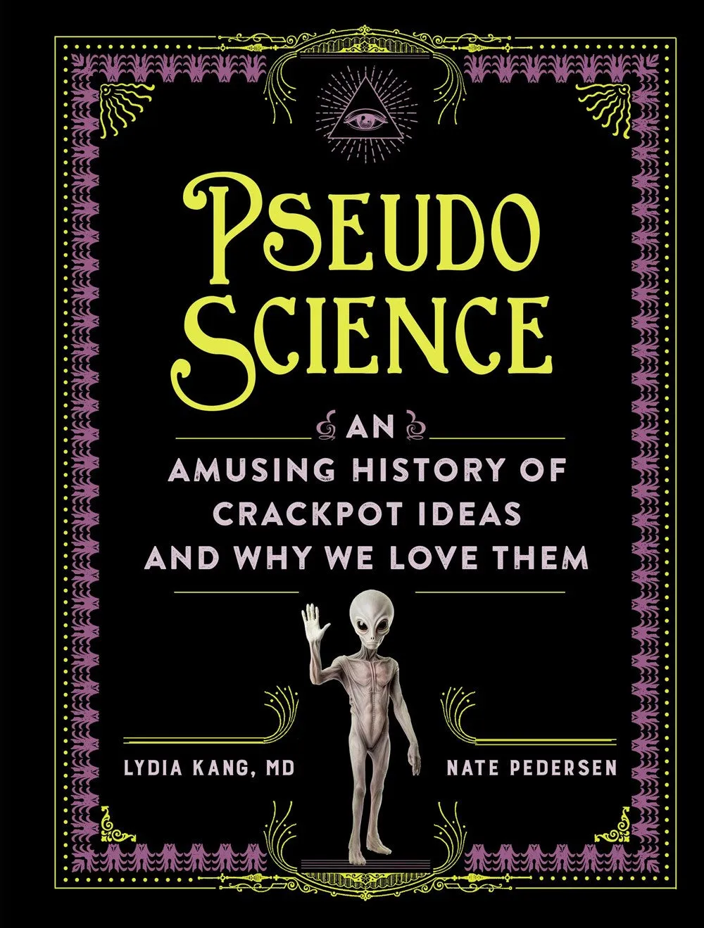 Pseudoscience : An Amusing History of Crackpot Ideas and Why We Love Them Cleary's