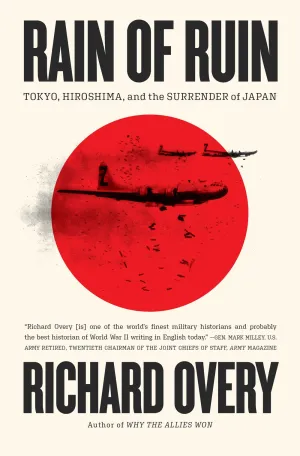 Rain of Ruin : Tokyo, Hiroshima, and the Surrender of Japan Cleary's