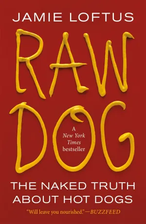 Raw Dog : The Naked Truth About Hot Dogs Cleary's