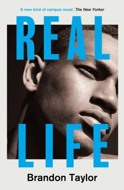 Real Life by Brandon Taylor