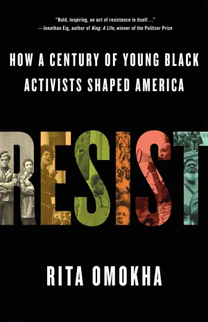 Resist : How a Century of Young Black Activists Shaped America Cleary's