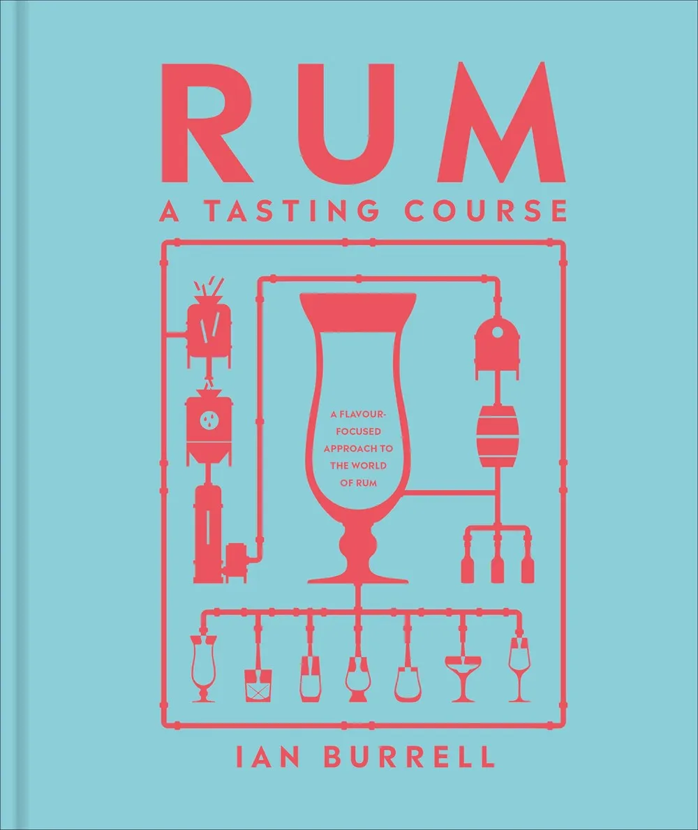 Rum A Tasting Course : A Flavor-Focused Approach to the World of Rum Cleary's