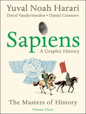 Sapiens: A Graphic History, Volume 3 : The Masters of History Cleary's