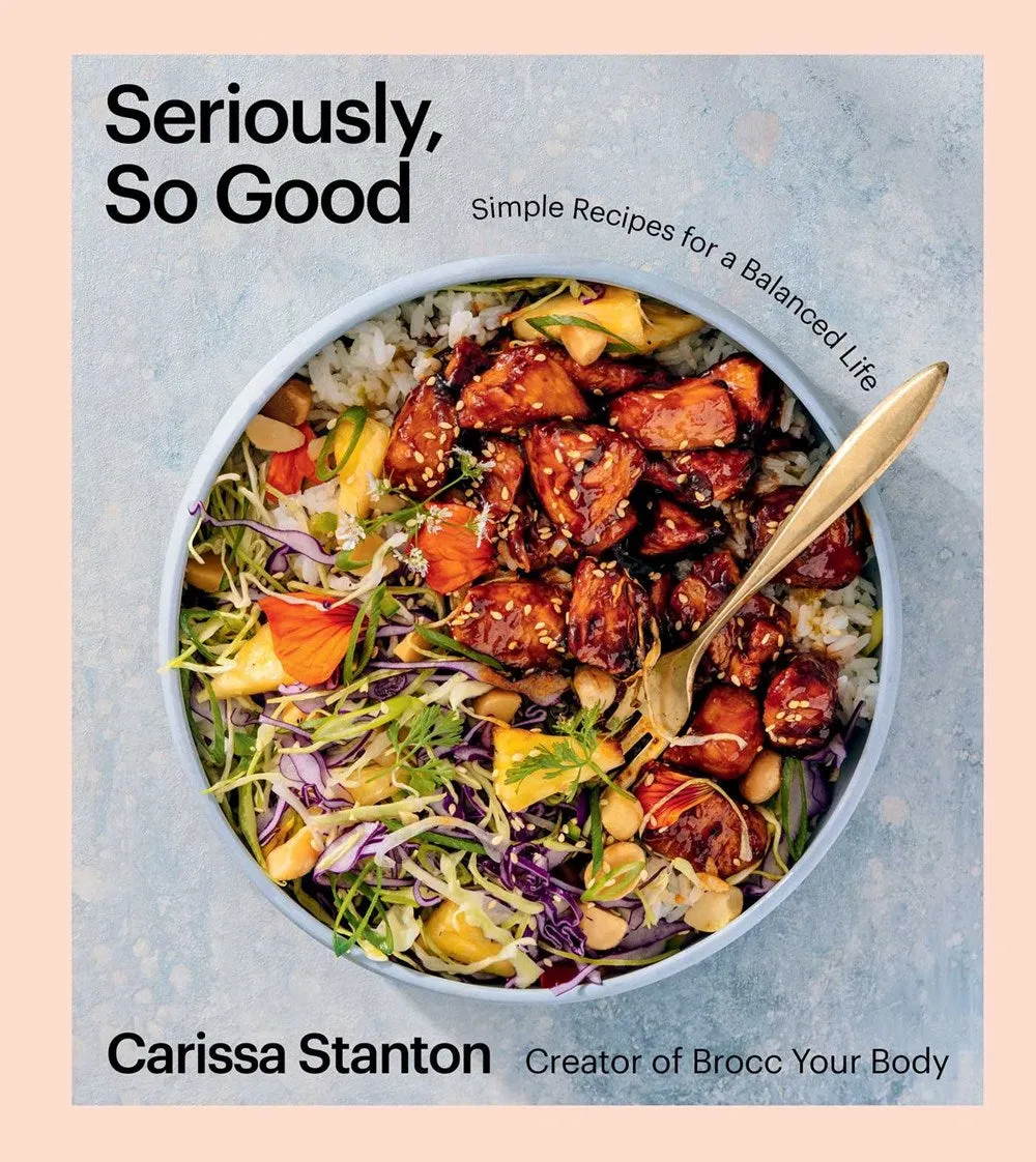 Seriously, So Good : Simple Recipes for a Balanced Life (A Cookbook) Cleary's