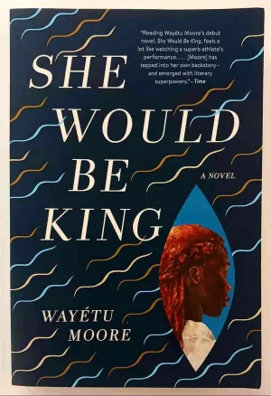 SHE WOULD BE KING - Wayetu Moore
