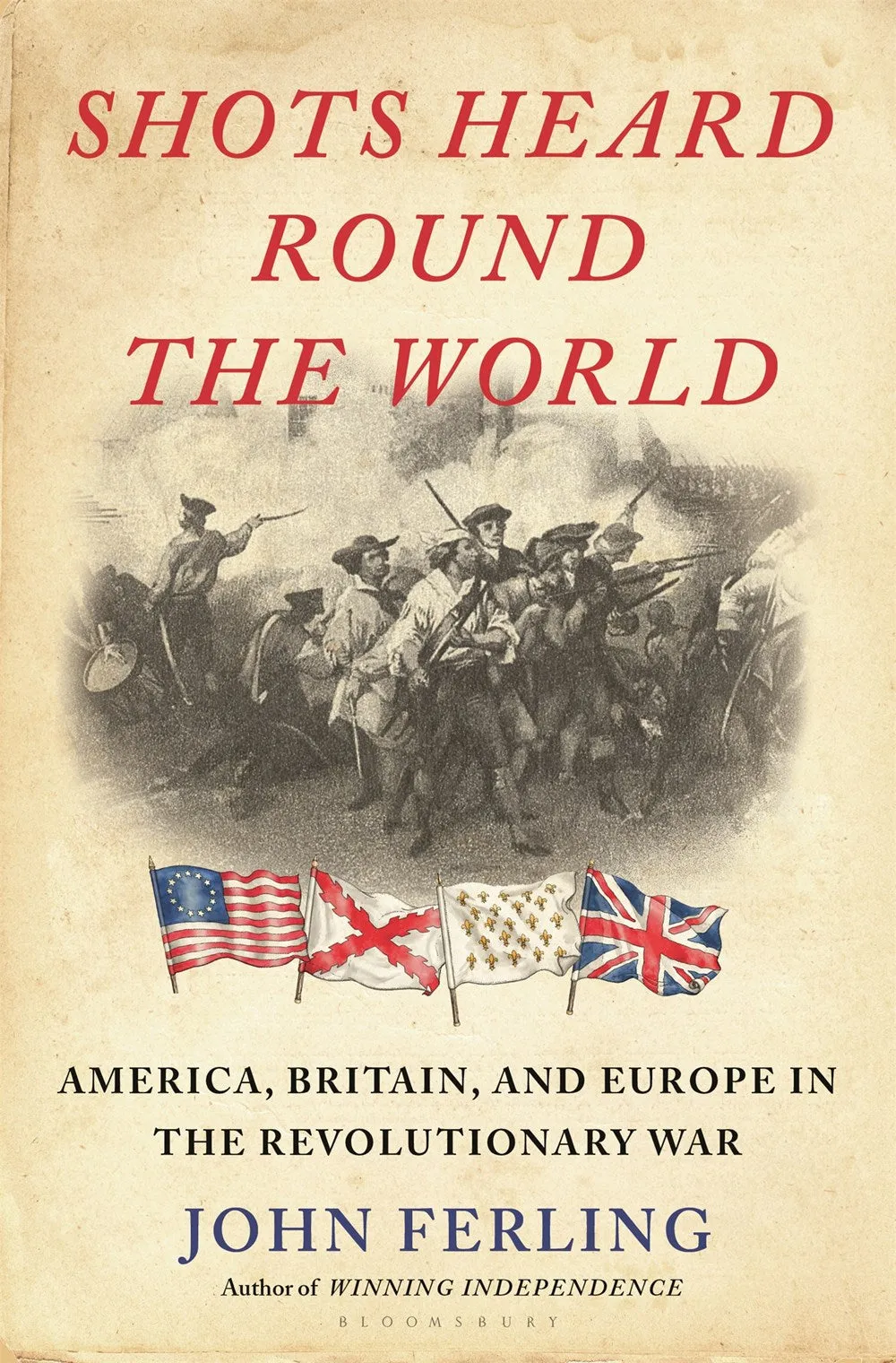 Shots Heard Round the World : America, Britain, and Europe in the Revolutionary War Cleary's
