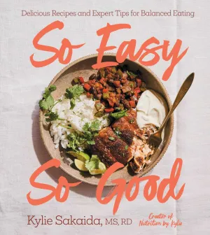So Easy So Good : Delicious Recipes and Expert Tips for Balanced Eating (A Cookbook) Cleary's