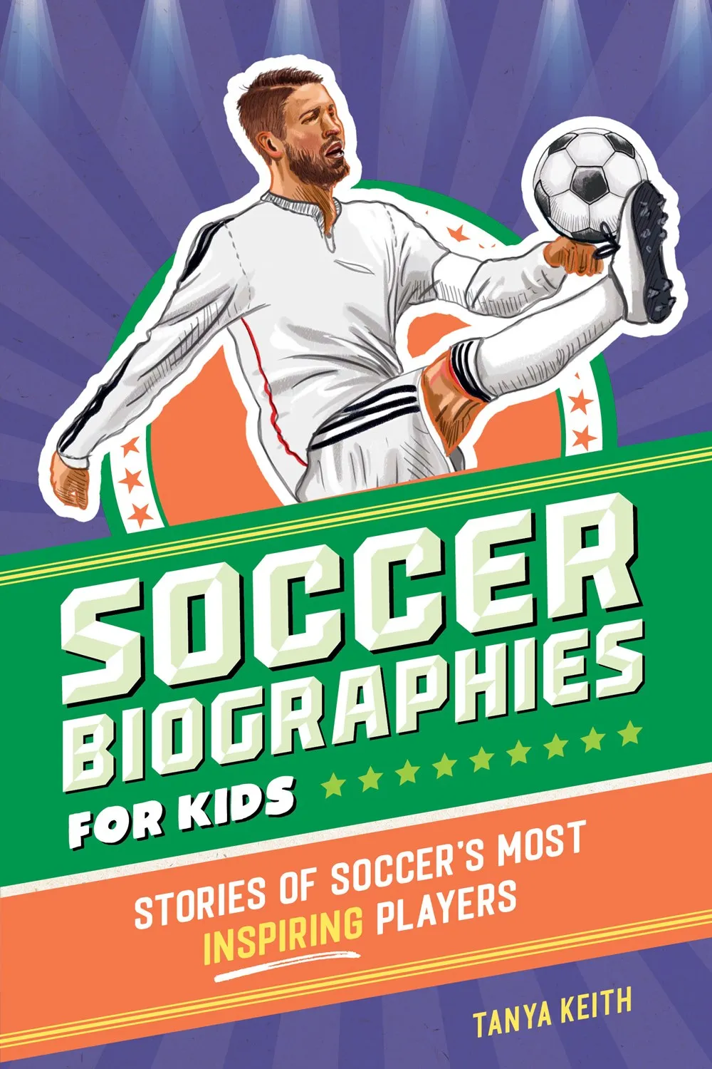 Soccer Biographies for Kids : Stories of Soccer's Most Inspiring Players Cleary's