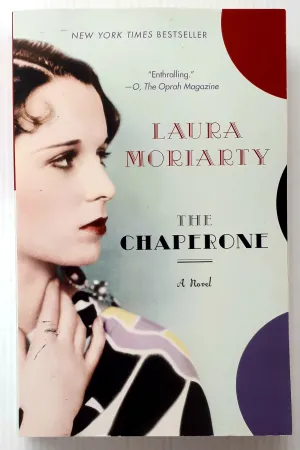 THE CHAPERONE - Laura Moriarty