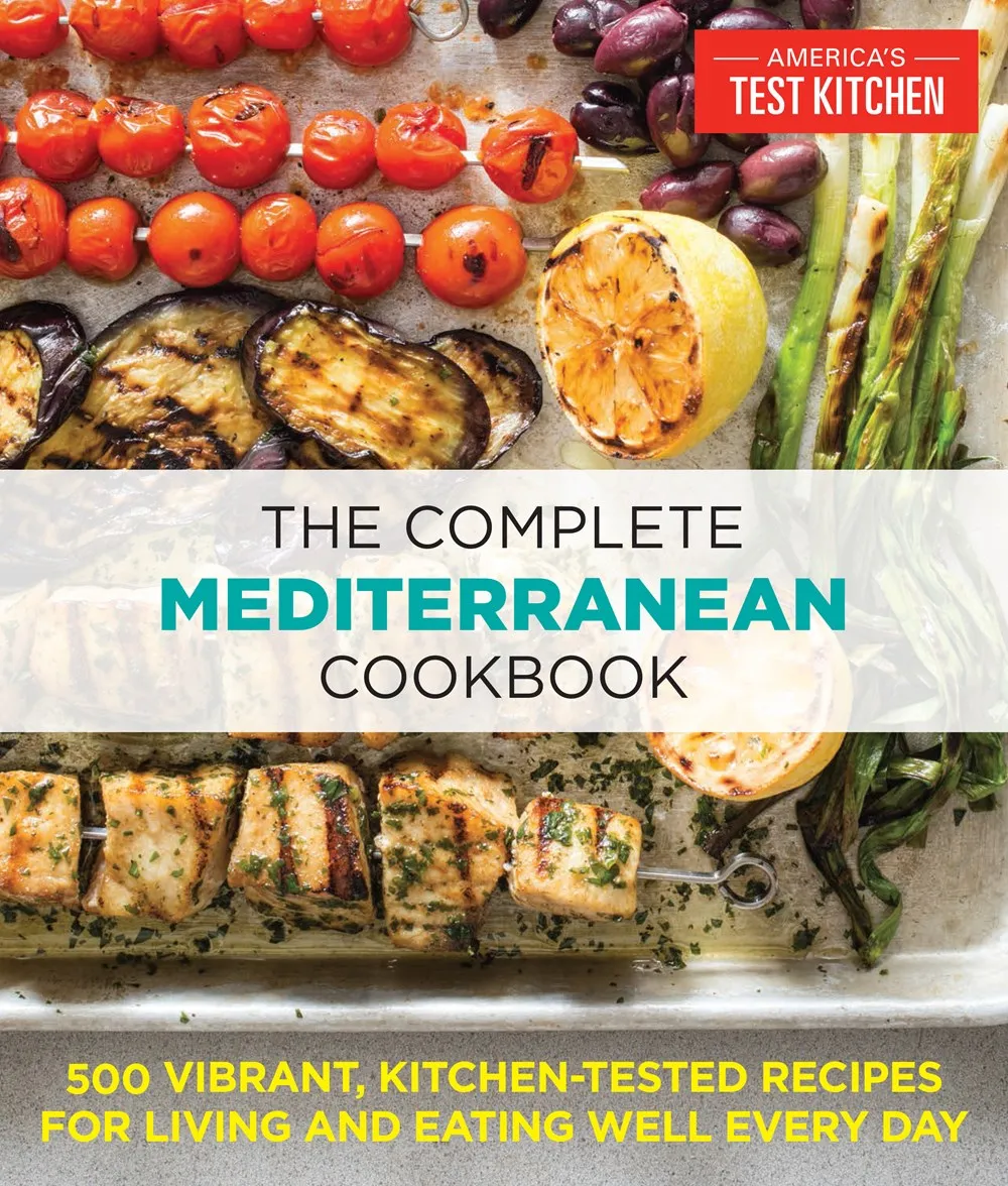 The Complete Mediterranean Cookbook : 500 Vibrant, Kitchen-Tested Recipes for Living and Eating Well Every Day Cleary's