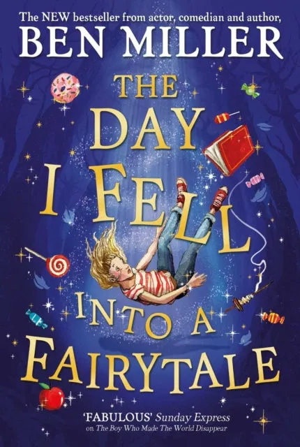 The Day I Fell Into a Fairytale by Ben Miller